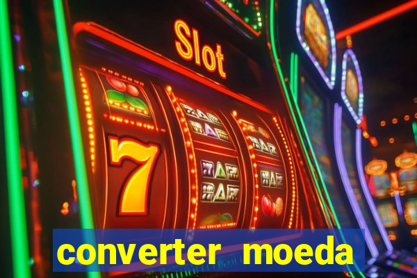 converter moeda cruzeiro para real